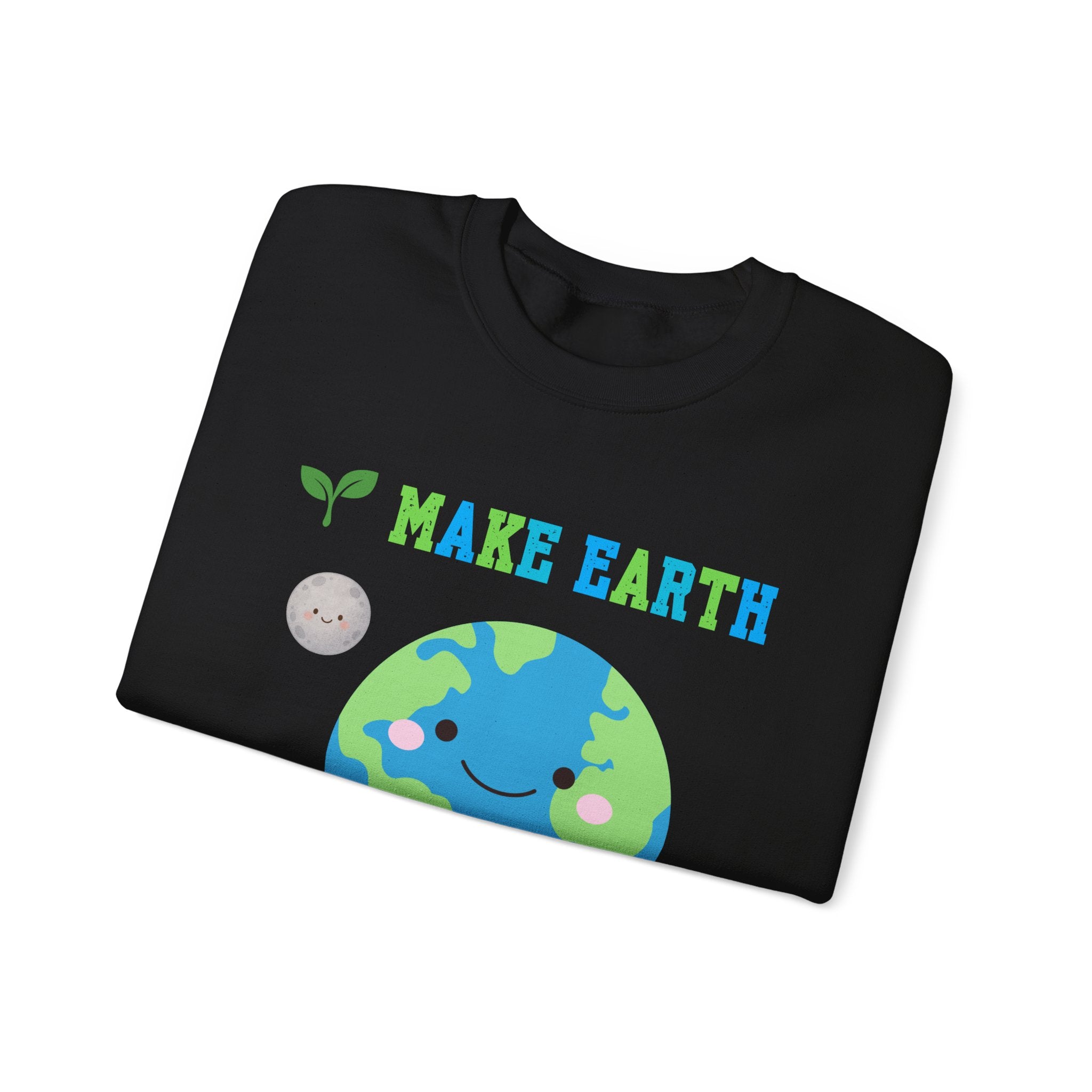 Make Earth Happy Again Sweatshirt