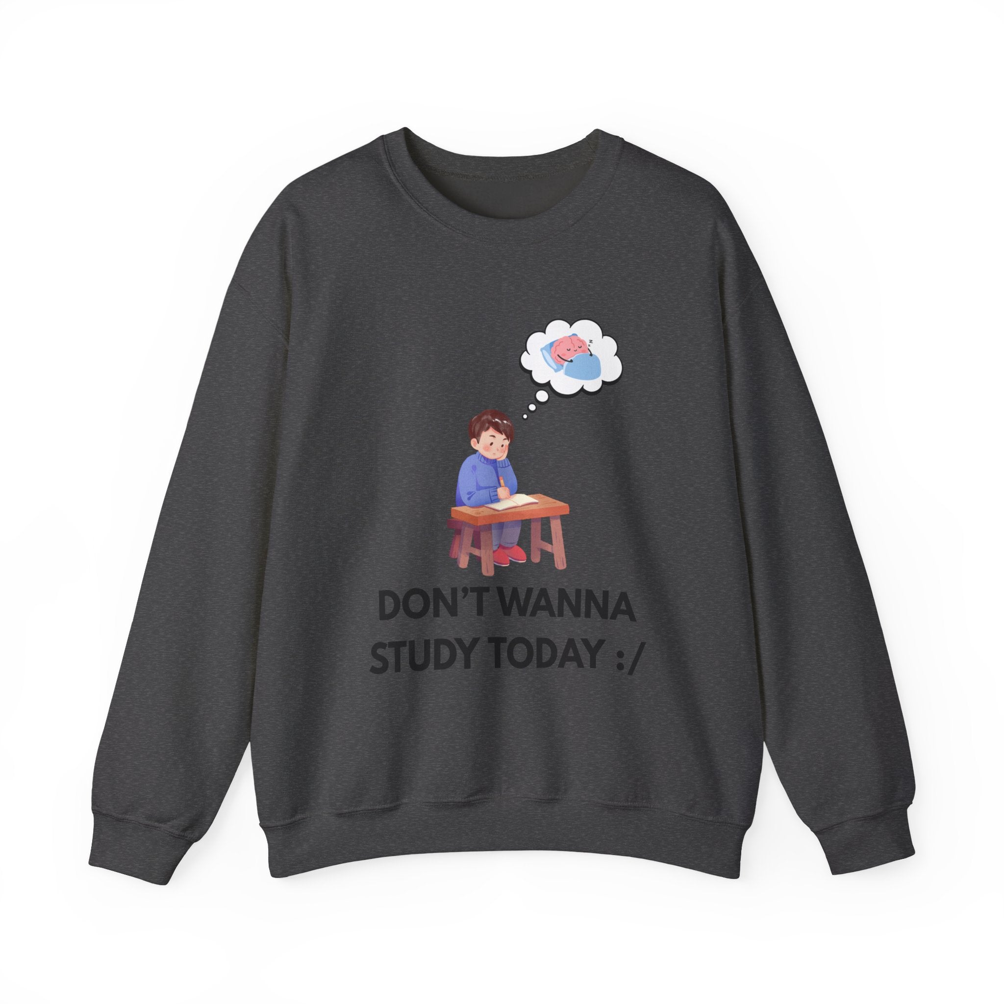 Study Break Crewneck Sweatshirt — "Don't Wanna Study Today :/" Graphic