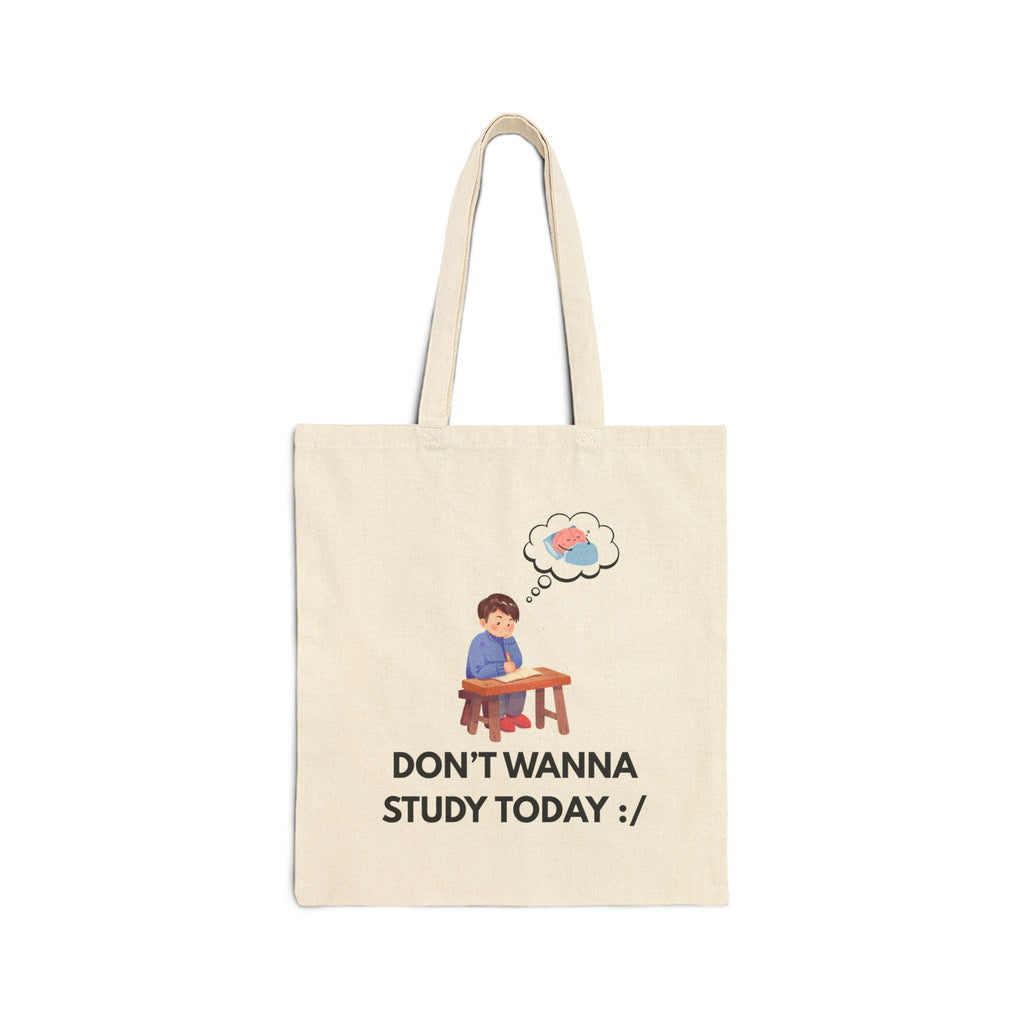 Don't Wanna Study Today Tote Bag — Cute Student Canvas Book Bag