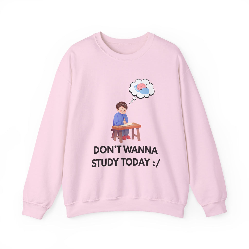 Study Break Crewneck Sweatshirt — "Don't Wanna Study Today :/" Graphic