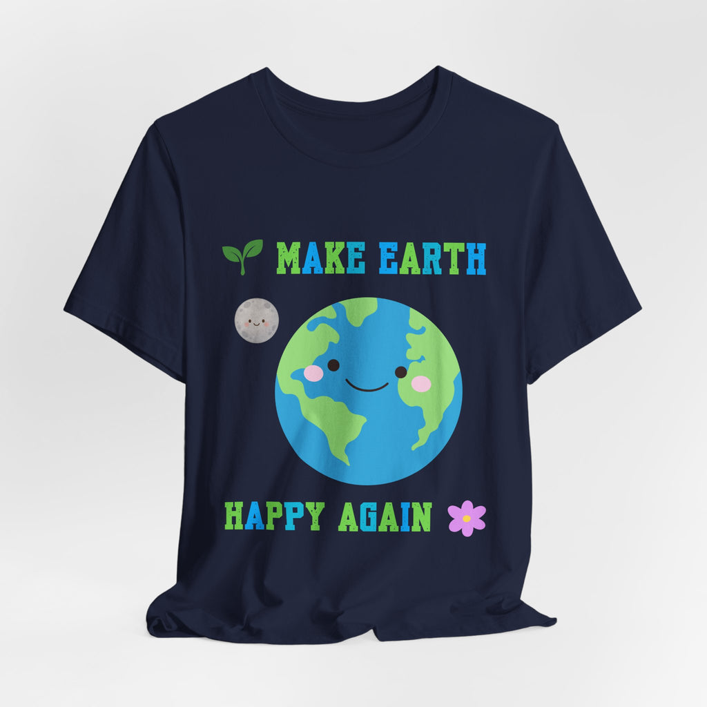 Make Earth Happy Again T‑Shirt