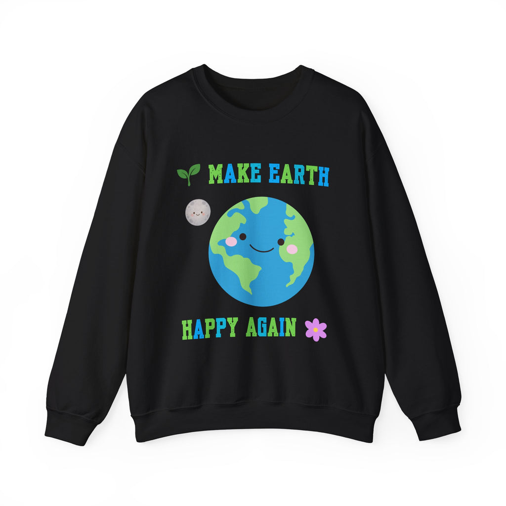 Make Earth Happy Again Sweatshirt