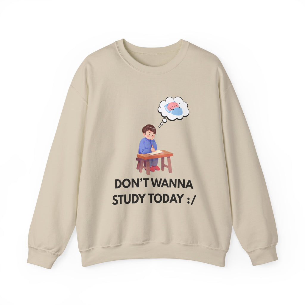 Study Break Crewneck Sweatshirt — "Don't Wanna Study Today :/" Graphic