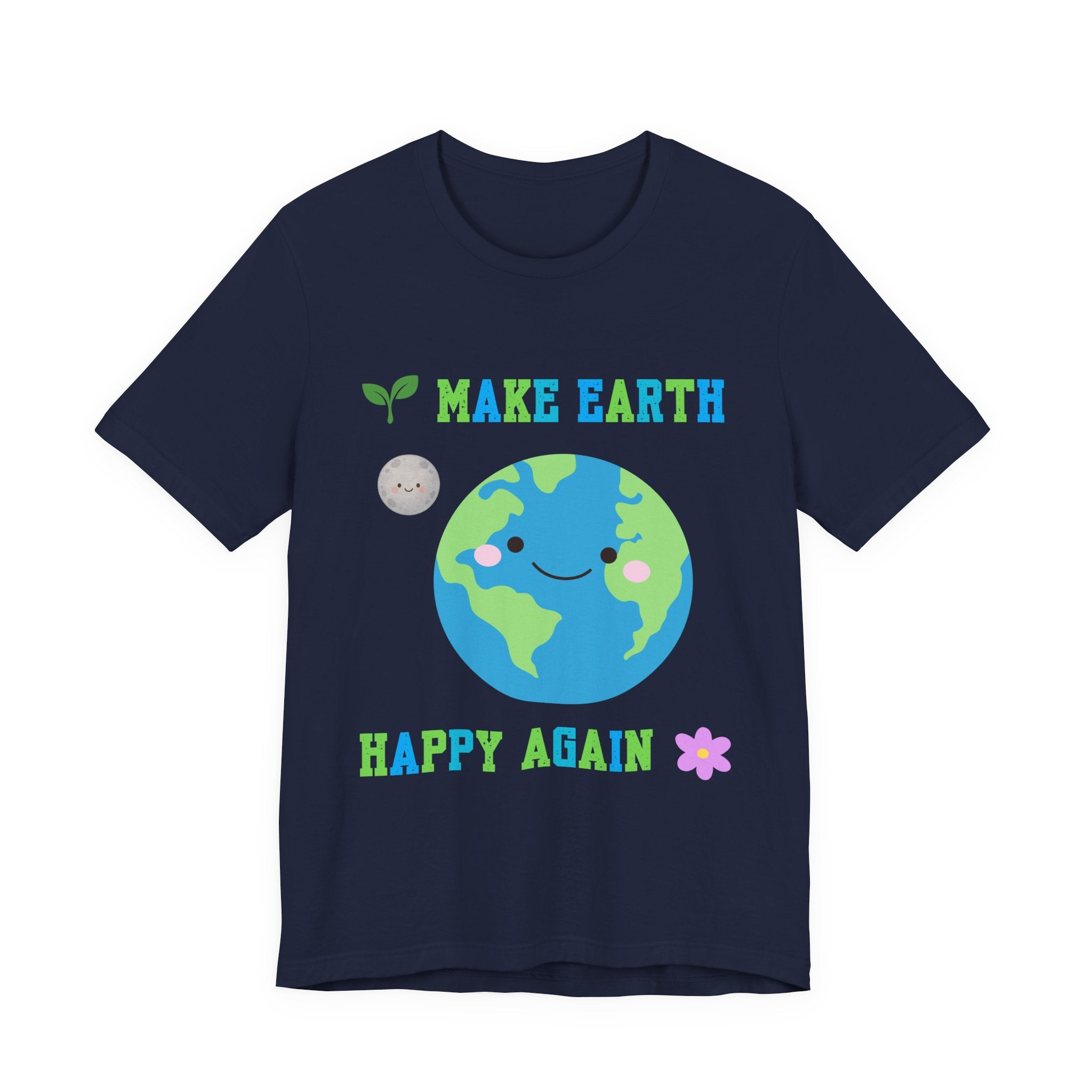 Make Earth Happy Again T‑Shirt