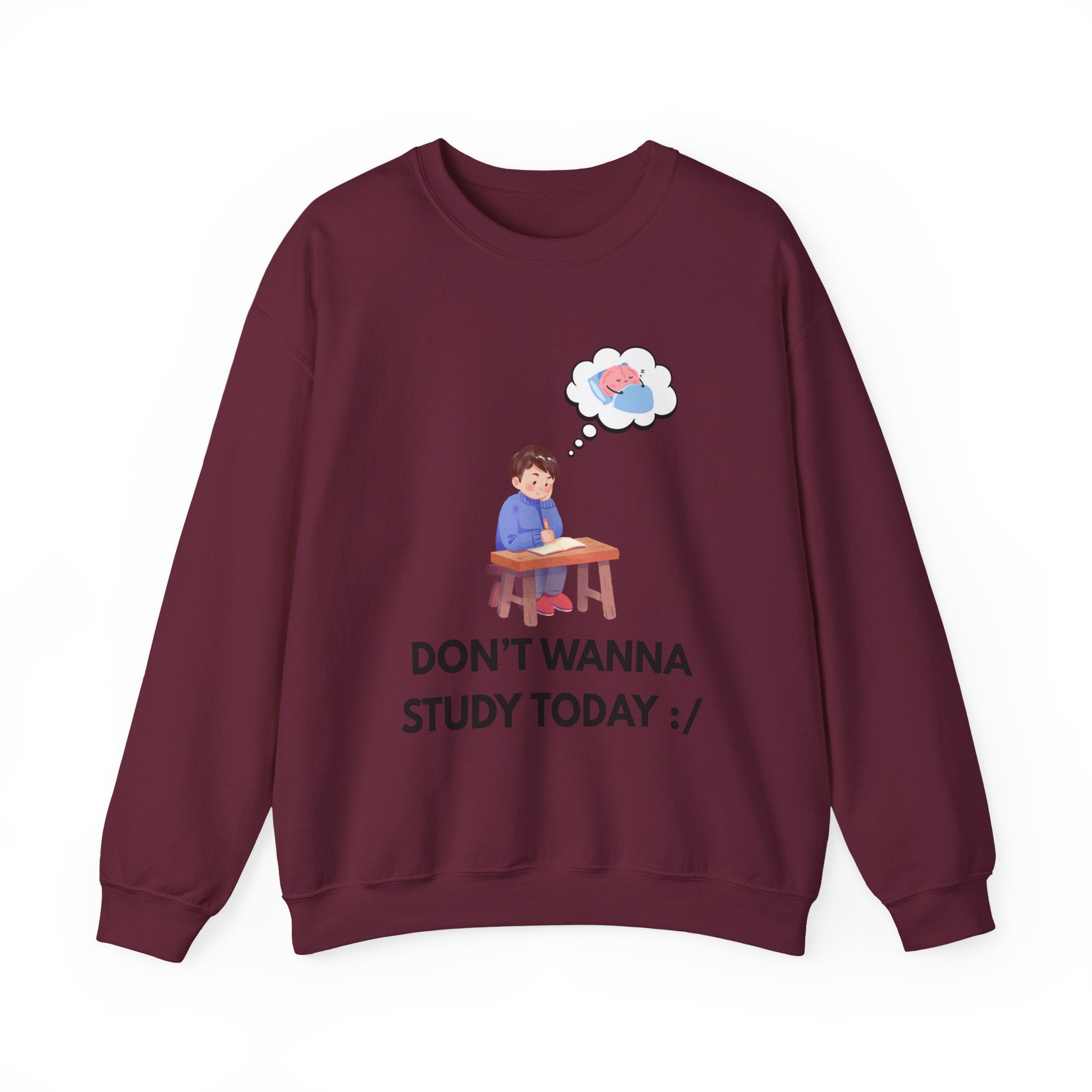 Study Break Crewneck Sweatshirt — "Don't Wanna Study Today :/" Graphic