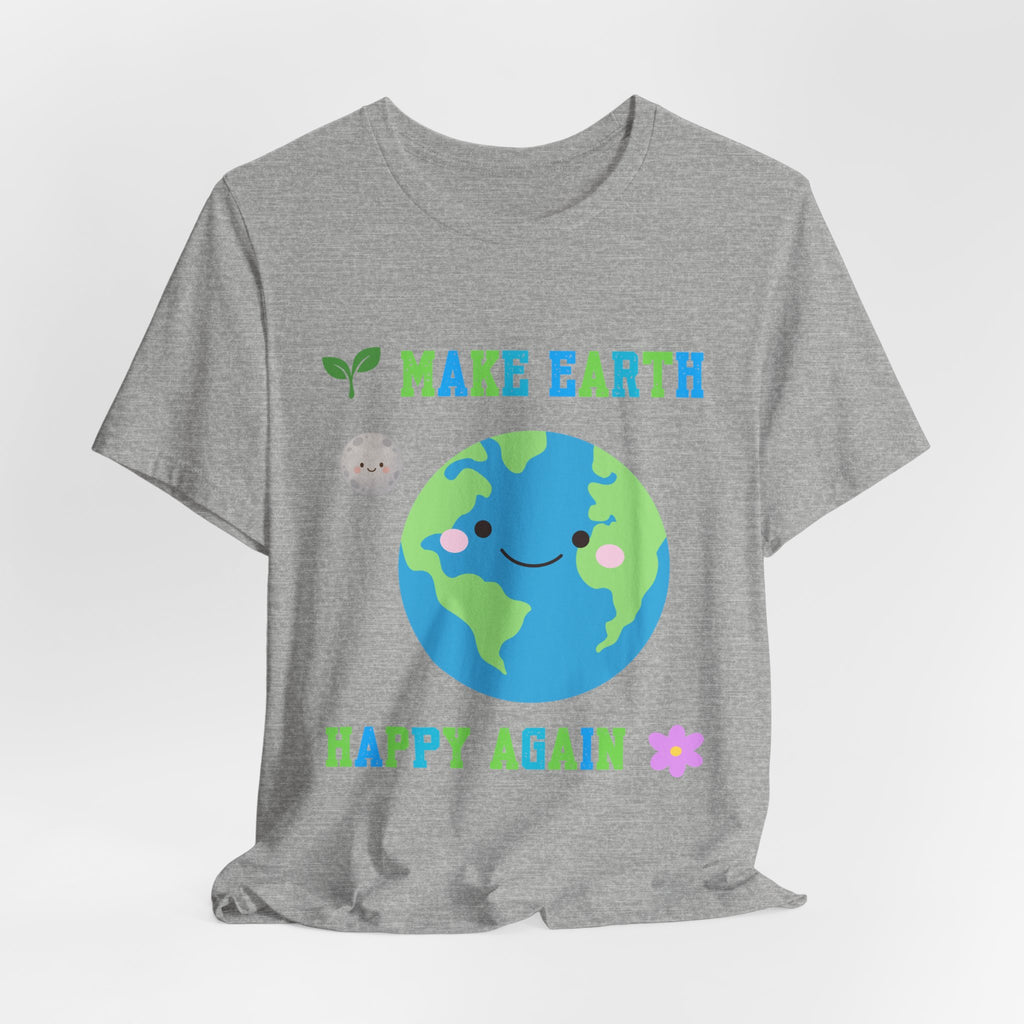 Make Earth Happy Again T‑Shirt
