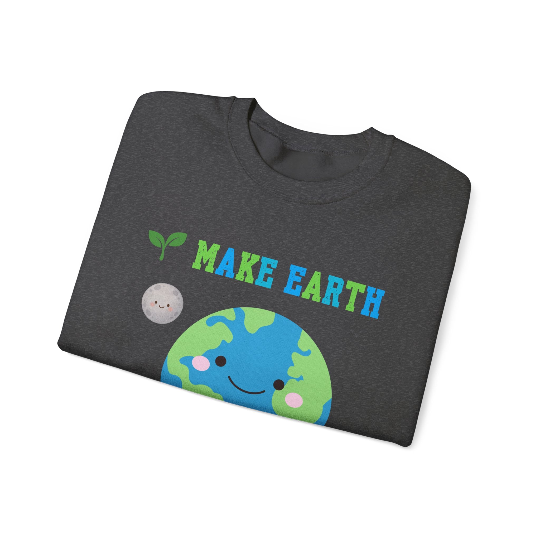 Make Earth Happy Again Sweatshirt