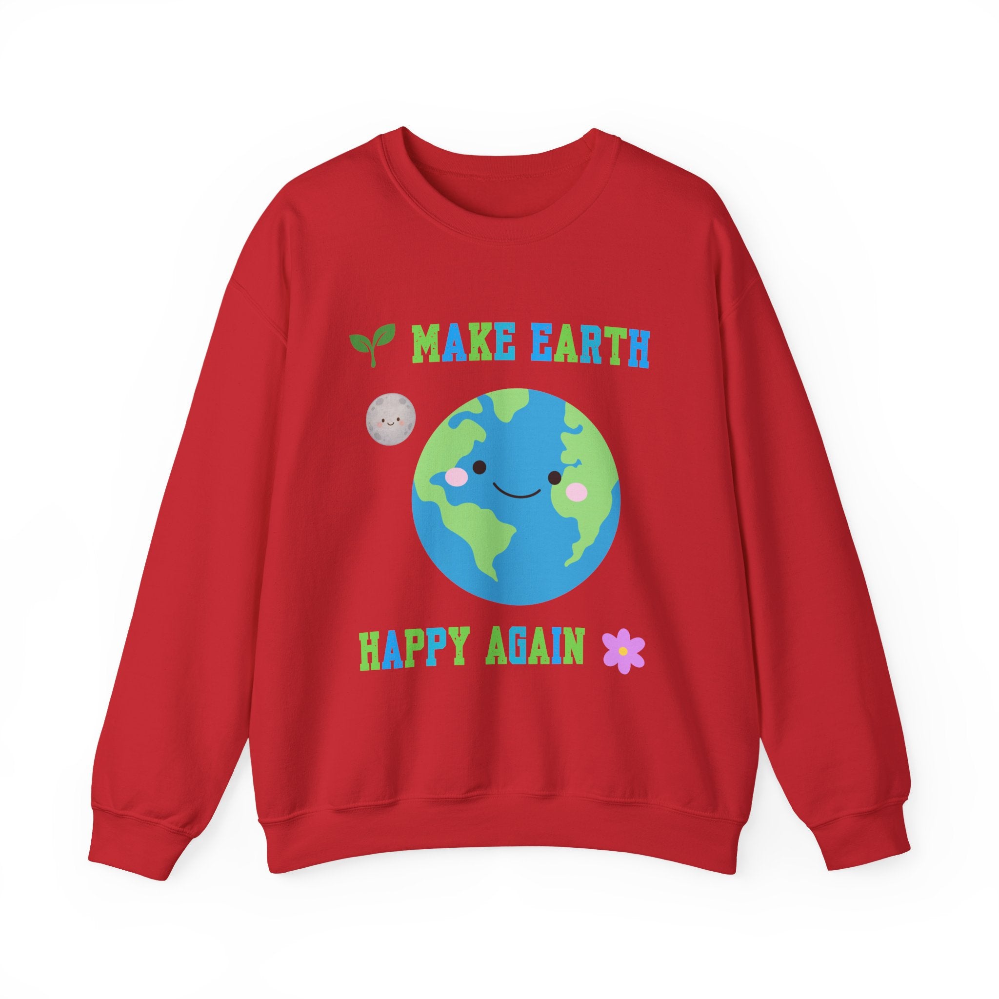 Make Earth Happy Again Sweatshirt